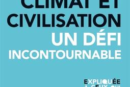 Climat et civilisation : un défi incontournable.jpg