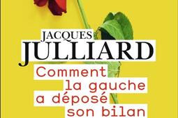 Comment la gauche a depose son bilan_Flammarion_9782080273413.jpg