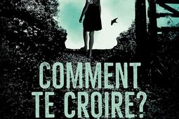 Comment te croire _HarperCollins_9791033917038.jpg