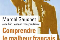 Comprendre le malheur francais_Gallimard_9782072707896.jpg