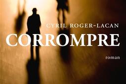 Corrompre_Grasset_9782246837961.jpg