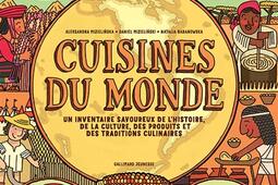 Cuisines du monde  un inventaire savoureux de lhistoire de la culture des produits et des traditions culinaires_GallimardJeunesse_9782075194075.jpg