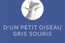 D'un petit oiseau gris souris.jpg