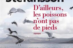 Dailleurs les poissons nont pas de pieds  chronique familiale_Gallimard.jpg