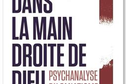 Dans la main droite de Dieu : psychanalyse du fanatisme.jpg