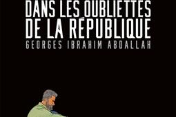Dans les oubliettes de la Republique  Georges Ib_Delcourt_9782413044000.jpg