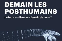 Demain les posthumains  le futur atil encore besoin de nous _Pluriel.jpg