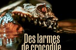 Des larmes de crocodile_Quidam editeur_9782374913414.jpg