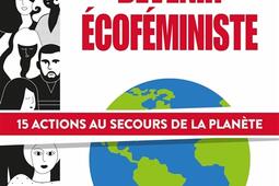 Devenir écoféministe : 15 actions au secours de la planète.jpg