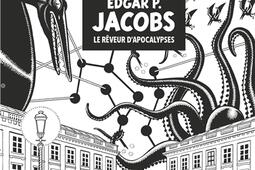 E.P. Jacobs : le rêveur d'apocalypses.jpg