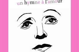 Edith Piaf : un hymne à l'amour.jpg