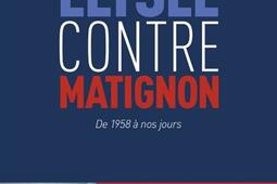 Elysée contre Matignon : de 1958 à nos jours : le couple infernal.jpg