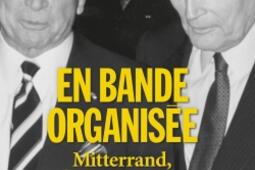 En bande organisee  Mitterrand le pacte secret_Albin Michel_9782226473875.jpg