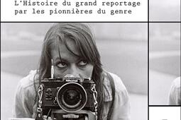 Femmes reporters  lhistoire du grand reportage p_Armand Colin_9782200636319.jpg