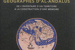 Géographes d'al-Andalus : de l'inventaire d'un territoire à la construction d'une mémoire.jpg