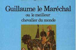 Guillaume le Marechal ou Le meilleur chevalier du_Fayard_.jpg