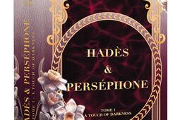 Hades  Persephone Vol 1 A touch of darkness_Hugo Roman_9782755678673.jpg