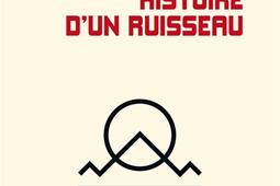 Histoire d'une montagne. Histoire d'un ruisseau.jpg