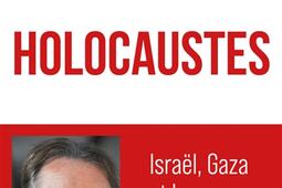 Holocaustes  Israel Gaza et la guerre contre l_Plon_9782259319621.jpg