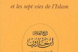 Ibn Khaldûn et les sept vies de l'Islam.jpg