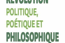 Il faut une révolution politique, poétique et philosophique : entretien par Carole Guilbaud.jpg