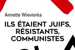 Ils etaient juifs resistants communistes_Perrin.jpg