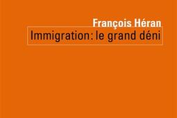 Immigration  le grand deni_Seuil_la Republique des idees_9782021531145.jpg