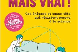 Insoluble mais vrai ! : ces énigmes et casse-tête qui résistent encore à la science.jpg
