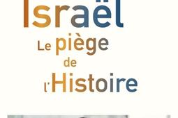 Israel  le piege de lhistoire_Tallandier_9791021061507.jpg