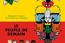 Jean-Charles de Castelbajac, Le peuple de demain : découvre l'univers d'un artiste en t'amusant.jpg