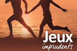 Jeux Vol 3 Jeux imprudents_Editions Addictives_9782371262232.jpg