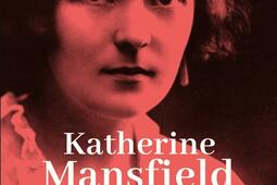 Katherine Mansfield  rester vivante a tout prix_Flammarion_9782080431202.jpg