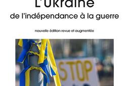 L'Ukraine : de l'indépendance à la guerre.jpg