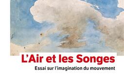 L'air et les songes : essai sur l'imagination du mouvement.jpg