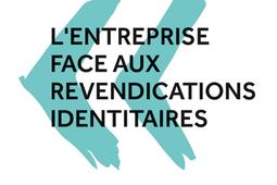 L'entreprise face aux revendications identitaires : des réponses au wokisme.jpg