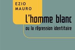 L'homme blanc ou La régression identitaire.jpg