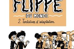 L'homme le plus flippé du monde. Vol. 2. Tentatives d'adaptation.jpg