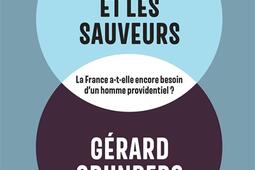 La République et les sauveurs : la France a-t-elle encore besoin d'un homme providentiel ?.jpg