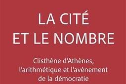 La cite et le nombre  Clisthene dAthenes la_Belles lettres_9782251456393.jpg