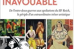 La collection inavouable : de l'entre-deux-guerres aux spoliations du IIIe Reich, le périple d'un extraordinaire trésor artistique : l'histoire folle de la collection Gurlitt.jpg