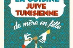 La cuisine juive tunisienne : de mère en fille : 320 recettes.jpg