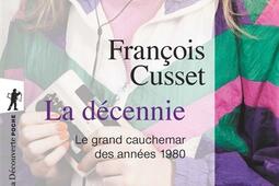 La decennie  le grand cauchemar des annees 1980_La Decouverte_9782707153760.jpg