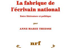 La fabrique de l'écrivain national : entre littérature et politique.jpg