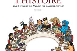 La faim de lhistoire  une histoire du monde par la gastronomie Vol 1_Dargaud_9782205211221.jpg