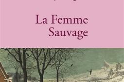 La femme sauvage_Stock_9782234092327.jpg