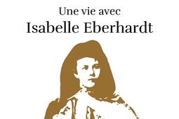 La fille du desert  une vie avec Isabelle Eberha_Presses de la Cite_9782258199866.jpg