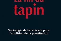 La fin du tapin : sociologie de la croisade pour l'abolition de la prostitution.jpg