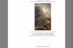 La folie du regard_LAtelier contemporain_9782850351082.jpg