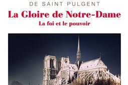 La gloire de NotreDame  la foi et le pouvoir_Gallimard_9782072925627.jpg