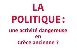 La politique : une activité dangereuse en Grèce ancienne ?.jpg
